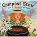 Compost Stew: An A to Z Recipe for the Earth