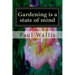 Gardening is a state of mind