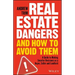 Real Estate Dangers and How to Avoid Them: A Guide to Making Smarter Decisions as a Buyer, Seller and Landlord