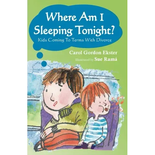 Where Am I Sleeping Tonight?: Kids Coming To Terms With Divorce