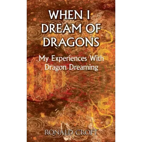 When I Dream of Dragons: My Experiences With Dragon Dreaming