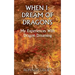 When I Dream of Dragons: My Experiences With Dragon Dreaming