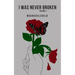 I Was Never Broken: Volume 2