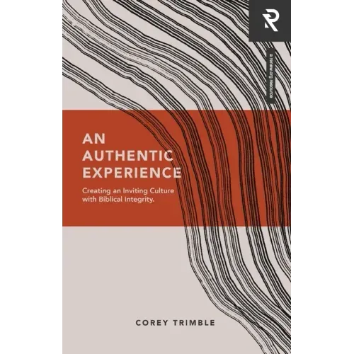 An Authentic Experience: Creating an Inviting Culture with Biblical Integrity