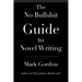 The No Bullshit Guide to Novel Writing: This simple, easy to understand book will give you the motivation and tips to help you get that novel finished