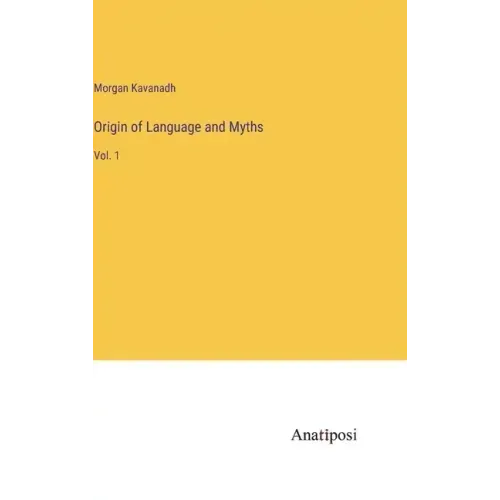 Origin of Language and Myths: Vol. 1