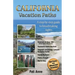 California Vacation Paths: A step-by-step guide to breathtaking sights: Regions of Hwy 395, Death Valley, Mono Lake... Yosemite National Park, Se