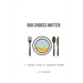 Our Choices Matter: A Simple Guide to Optimize Health
