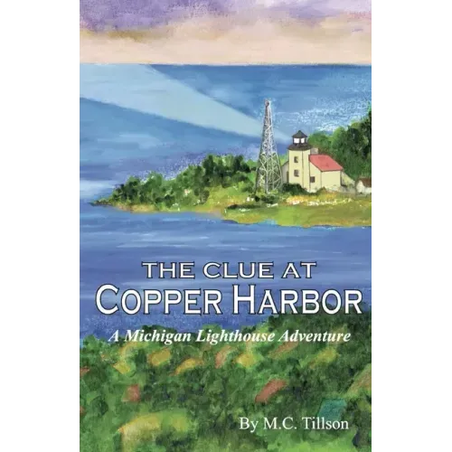 The Clue at Copper Harbor: A Michigan Lighthouse Adventure