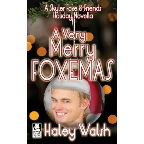 A Very Merry Foxemas: A Skyler Foxe & Friends Holiday Novella
