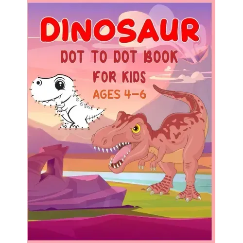 Dinosaur Dot to Dot Book For Kids Ages 4-6: Connect the dot Activities for Learning