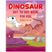 Dinosaur Dot to Dot Book For Kids Ages 4-6: Connect the dot Activities for Learning