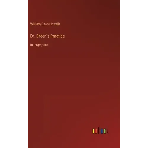Dr. Breen's Practice: in large print
