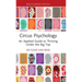 Circus Psychology: An Applied Guide to Thriving Under the Big Top