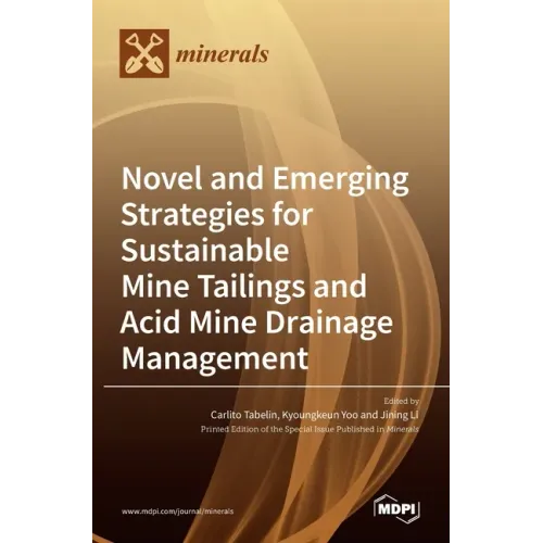 Novel and Emerging Strategies for Sustainable Mine Tailings and Acid Mine Drainage Management