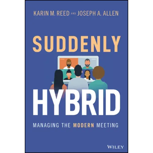Suddenly Hybrid: Managing the Modern Meeting