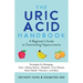 The Uric Acid Handbook: A Beginner's Guide to Overcoming Hyperuricemia (Strategies for Managing: Gout, Kidney Stones, Diabetes, Liver Disease, Heart H