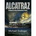 Alcatraz: A History of the Penitentiary Years