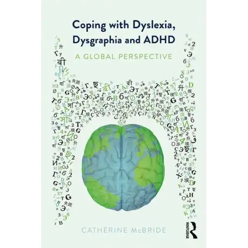 Coping with Dyslexia, Dysgraphia and ADHD: A Global Perspective