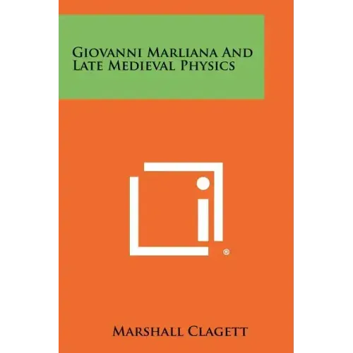Giovanni Marliana and Late Medieval Physics