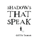 Shadows That Speak