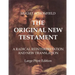 The Original New Testament - Large Print Edition: A Radical Reinterpretation and New Translation