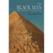 The Black Man: The Father of Civilization, Proven by Biblical History