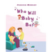 Who Will Baby Be?