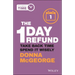 The 1 Day Refund: Take Back Time, Spend It Wisely