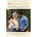 Live Your Life: My Story of Loving and Losing Nick Cordero