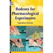 Rodents for Pharmacological Experiments