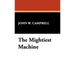The Mightiest Machine