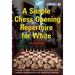 A Simple Chess Opening Repertoire for White
