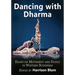 Dancing with Dharma: Essays on Movement and Dance in Western Buddhism