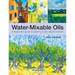 Water-Mixable Oils: A Beginners Guide to Painting in This Vibrant Medium