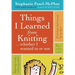 Things I Learned from Knitting: ...Whether I Wanted to or Not