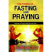 The Power of FASTING And PRAYING: Getting in Touch with the real You