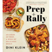 Prep and Rally: An Hour of Prep, a Week of Delicious Meals