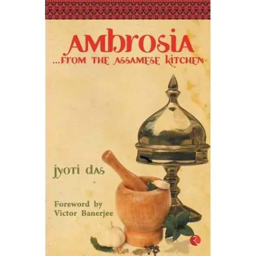 Ambrosia from the Assamese Kitchen