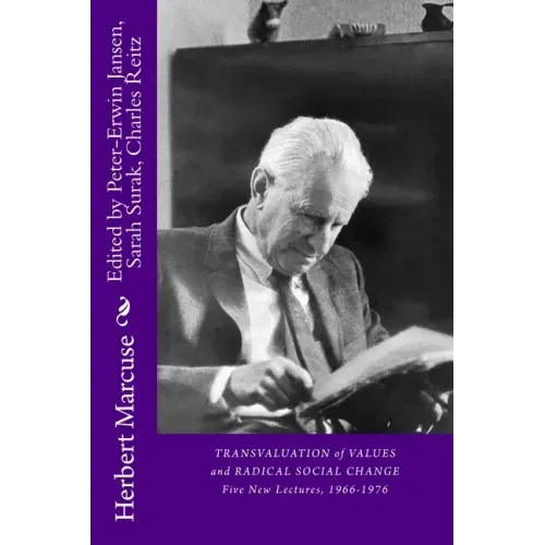 Transvaluation of Values and Radical Social Change: Five Lectures, 1966-1976