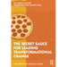 The Secret Sauce for Leading Transformational Change