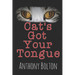 Cat's Got Your Tongue: Black Cover Edition