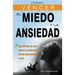 Cómo vencer el miedo y la ansiedad - Guía definitiva de cómo superar tus miedos para disfrutar plenamente de tu vida