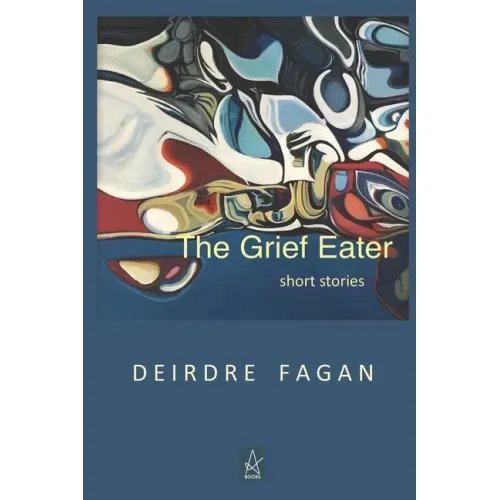 The Grief Eater: Short Stories