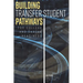 Building Transfer Student Pathways for College and Career Success