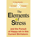 The Elements of Stress and the Pursuit of Happy-ish in this Current Sh*tstorm