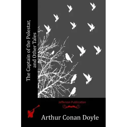The Captain of the Polestar, and Other Tales