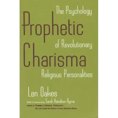 Prophetic Charisma: The Psychology of Revolutionary Religious Personalities