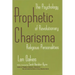 Prophetic Charisma: The Psychology of Revolutionary Religious Personalities