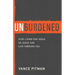 Unburdened: Stop Living for Jesus So Jesus Can Live Through You